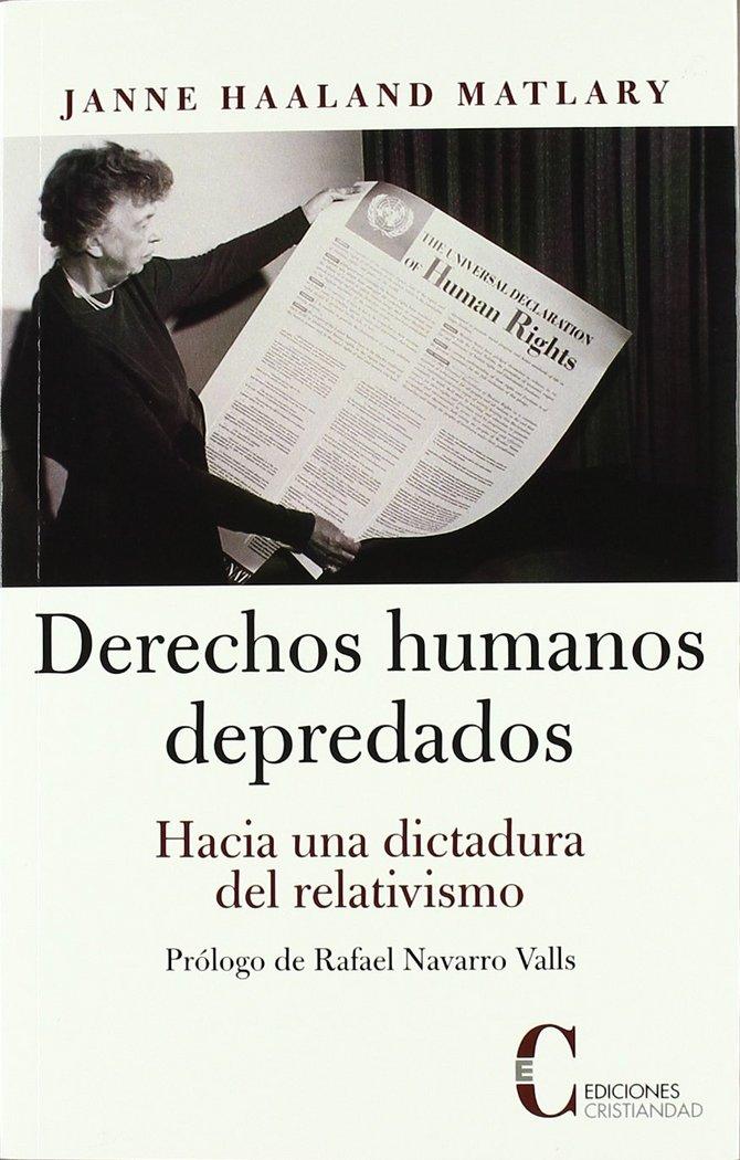 Vorderes Coverbild Derechos humanos depredados : hacia una dictadura del relativismo