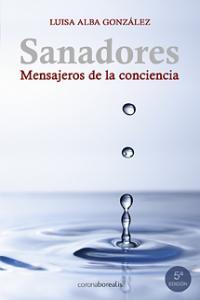 Vorderes Coverbild Sanadores, mensajeros de la conciencia : el mágico poder la la sanación