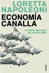 Vorderes Coverbild Economía canalla : la nueva realidad del capitalismo