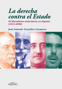 Vorderes Coverbild La derecha contra el estado : el liberalismo autoritario en España (1833-2008)