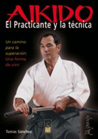 Vorderes Coverbild Aikido, el practicante y la técnica : un camino para la superación, una forma de vivir