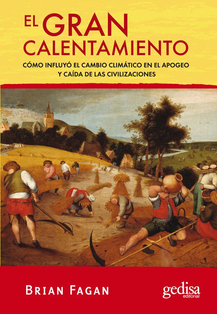Vorderes Coverbild El gran calentamiento : cómo influyó el cambio climático en el apogeo y caída de las civilizaciones