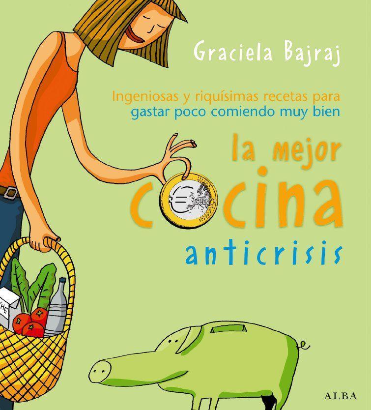 Vorderes Coverbild La mejor cocina anticrisis : ingeniosas y riquísimas recetas para gastar poco comiendo muy bien