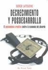 Vorderes Coverbild Decrecimiento y posdesarrollo : el pensamiento creativo contra la economía del absurdo