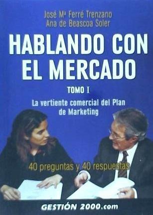 Vorderes Coverbild Hablando con el mercado : la vertiente comercial del plan de marketing