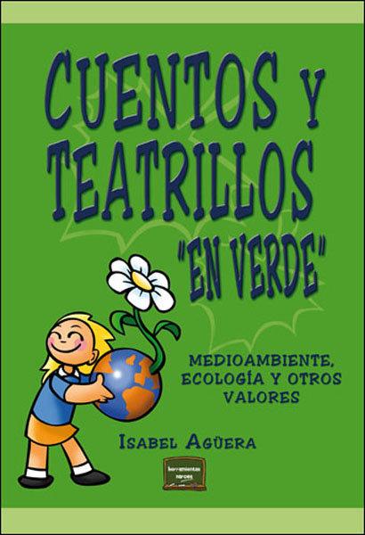 Vorderes Coverbild Cuentos y teatrillos "en verde" : medioambiente, ecología y otros valores