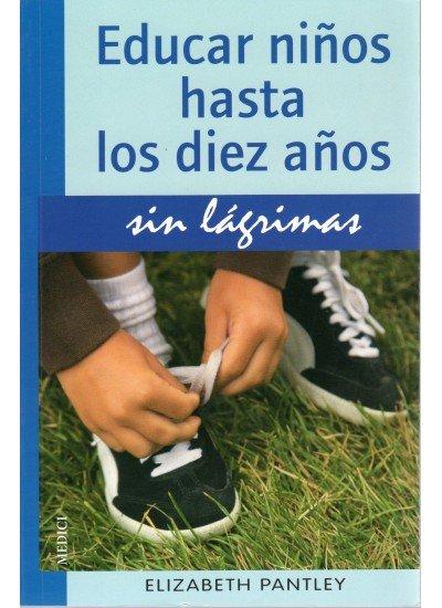 Vorderes Coverbild Educar niños hasta los diez años sin lágrimas