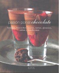 Vorderes Coverbild Pasión por el chocolate : helados, bizcochos, pastas, tartas, mousses, salsas y mucho más