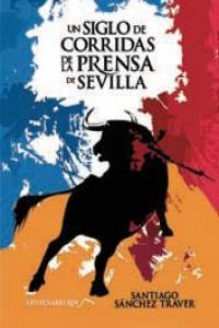 Vorderes Coverbild Un siglo de corridas de la prensa de Sevilla