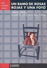 Vorderes Coverbild Un ramo de rosas y una foto : variaciones sobre el proceso del POUM