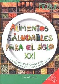 Vorderes Coverbild Alimentos saludables para el siglo XXI : guía de ingredientes biológicos para una vida sana