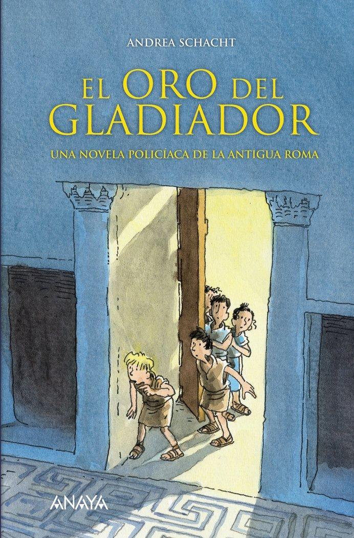 Vorderes Coverbild El oro del gladiador : una novela policíaca de la Antigua Roma