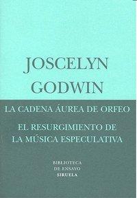 Vorderes Coverbild La cadena áurea de Orfeo ; El resurgimiento de la música especulativa