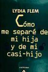 Vorderes Coverbild Cómo me separé de mi hija y de mi casi hijo