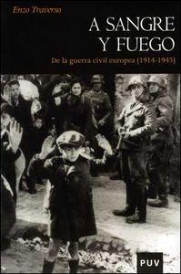 Vorderes Coverbild A sangre y fuego : de la Guerra Civil europea (1914-1945)
