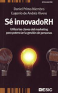 Vorderes Coverbild Sé innovadoRH : utiliza las claves del marketing para potenciar la gestión de personas
