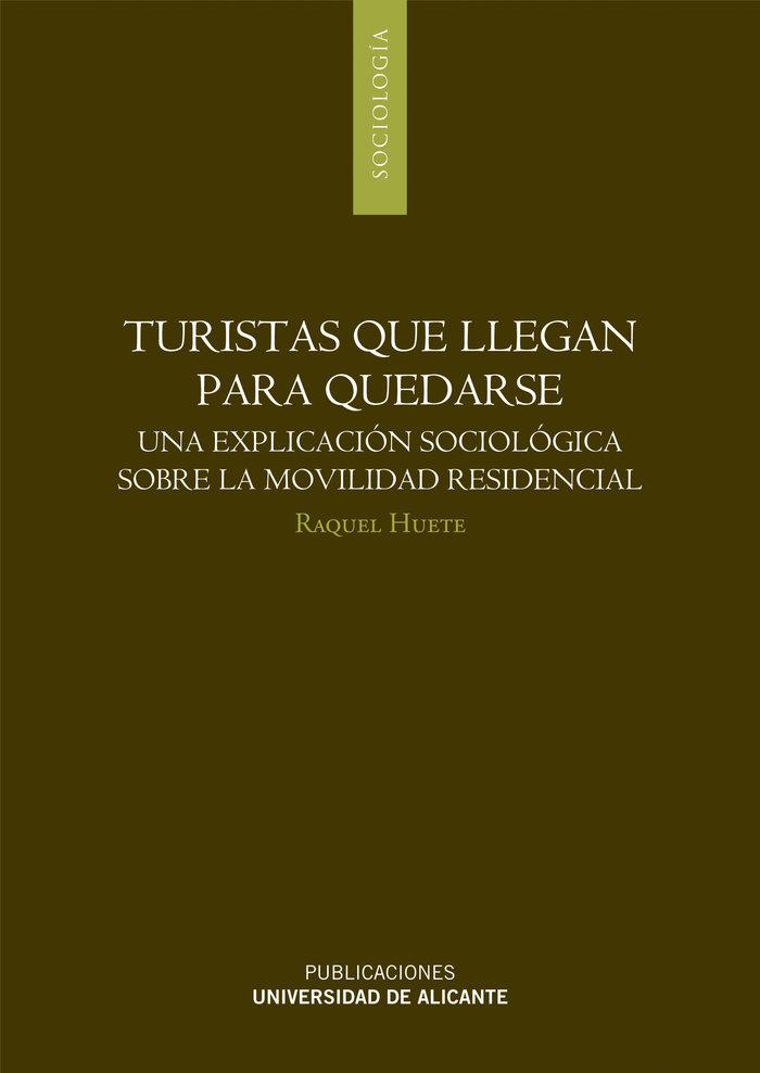 Vorderes Coverbild Turistas que llegan para quedarse : una explicación sociológica sobre la movilidad residencial