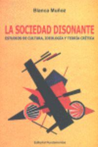 Vorderes Coverbild La sociedad disonante : estudios de cultura, ideología y teoría crítica
