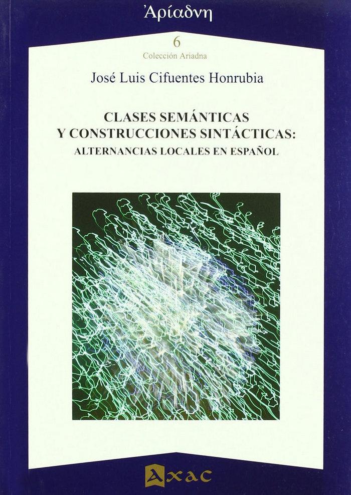 Vorderes Coverbild Clases semánticas y construcciones sintácticas : alternancias locales en español