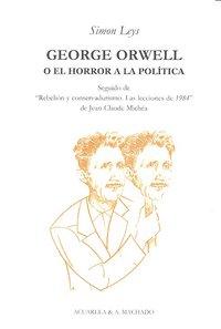 Vorderes Coverbild George Orwell o El horror a la política