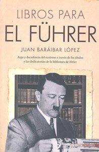 Vorderes Coverbild Libros para el Führer : auge y decadencia del nazismo a través de los títulos y las dedicatorias de la biblioteca de Hitler