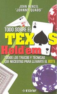 Vorderes Coverbild Todo sobre el Texas Hold'em : todos los trucos y técnicas que necesitas para llevarte el bote