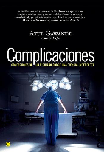 Vorderes Coverbild Complicaciones : confesiones de un cirujano sobre una ciencia imperfecta
