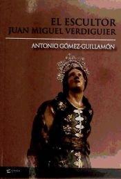 Vorderes Coverbild El escultor Juan Miguel Verdiguer