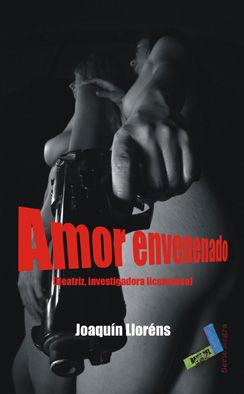 Vorderes Coverbild Amor envenenado : Beatriz, investigadora licenciosa