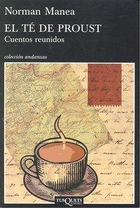 Vorderes Coverbild El té de Proust : cuentos reunidos