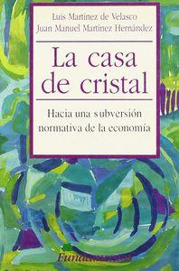 Vorderes Coverbild La casa de cristal : hacia una subversión de la economía