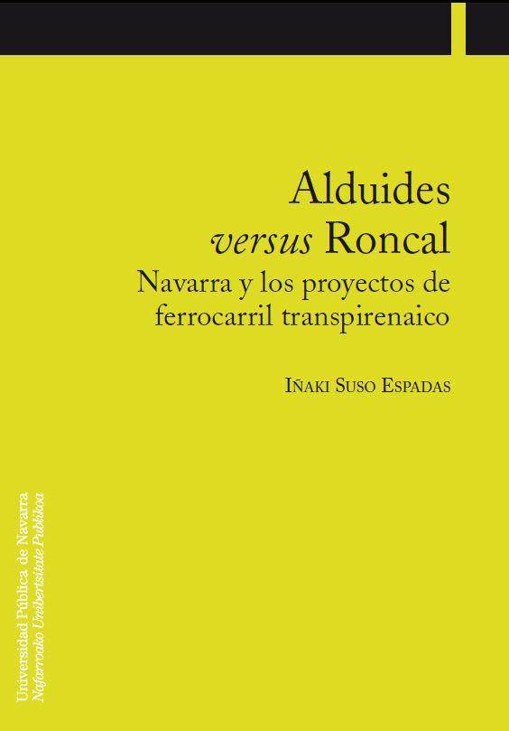 Vorderes Coverbild Alduides versus Roncal : Navarra y los proyectos de ferrocarril transpirenaico