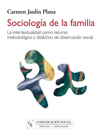 Vorderes Coverbild Sociología de la familia : la intertextualidad como recurso metodológico y didáctico de observación social