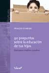 Vorderes Coverbild 90 preguntas sobre la educación de tus hijos : guía para madres y padres