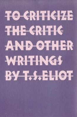 Vorderes Coverbild To Criticize the Critic and Other Writings