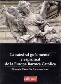 Vorderes Coverbild La catedral guía mental y espiritual de la Europa barroca católica