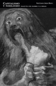 Vorderes Coverbild Capitalismo y nihilismo : dialéctica del hambre y la mirada
