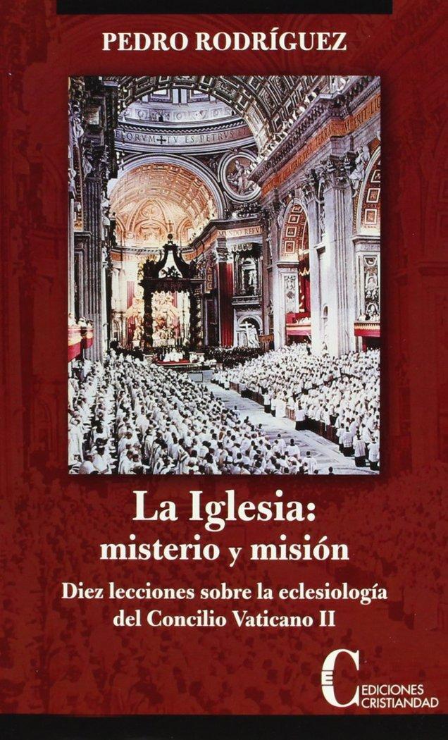 Vorderes Coverbild La iglesia, misterio y misión : diez lecciones sobre la eclesiología del Concilio Vaticano II