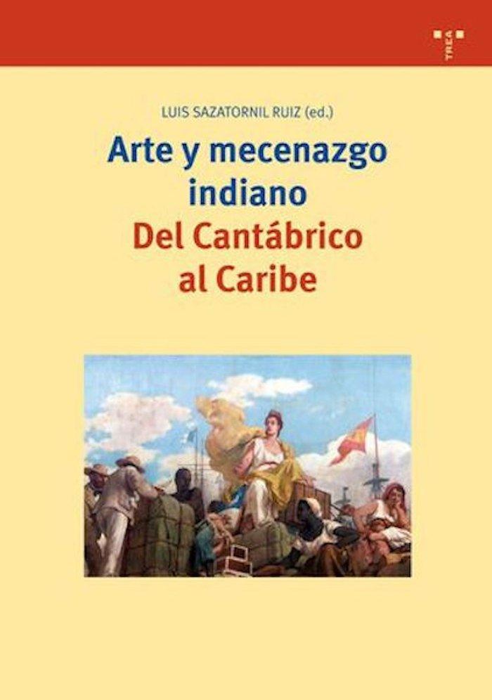 Vorderes Coverbild Arte y mecenazgo indiano : del Cantábrico al Caribe
