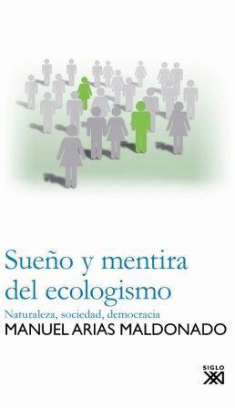 Vorderes Coverbild Sueño y mentira del ecologismo : naturaleza, sociedad, democracia
