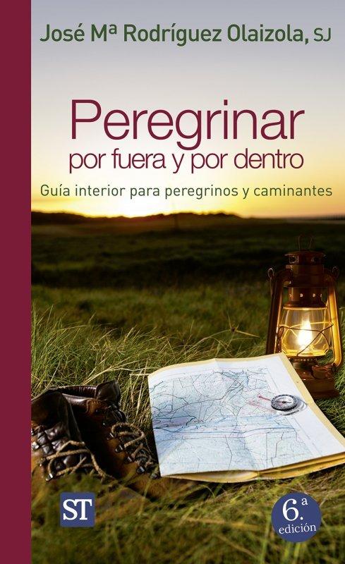 Vorderes Coverbild Peregrinar por fuera y por dentro : guía interior para peregrinos y caminantes