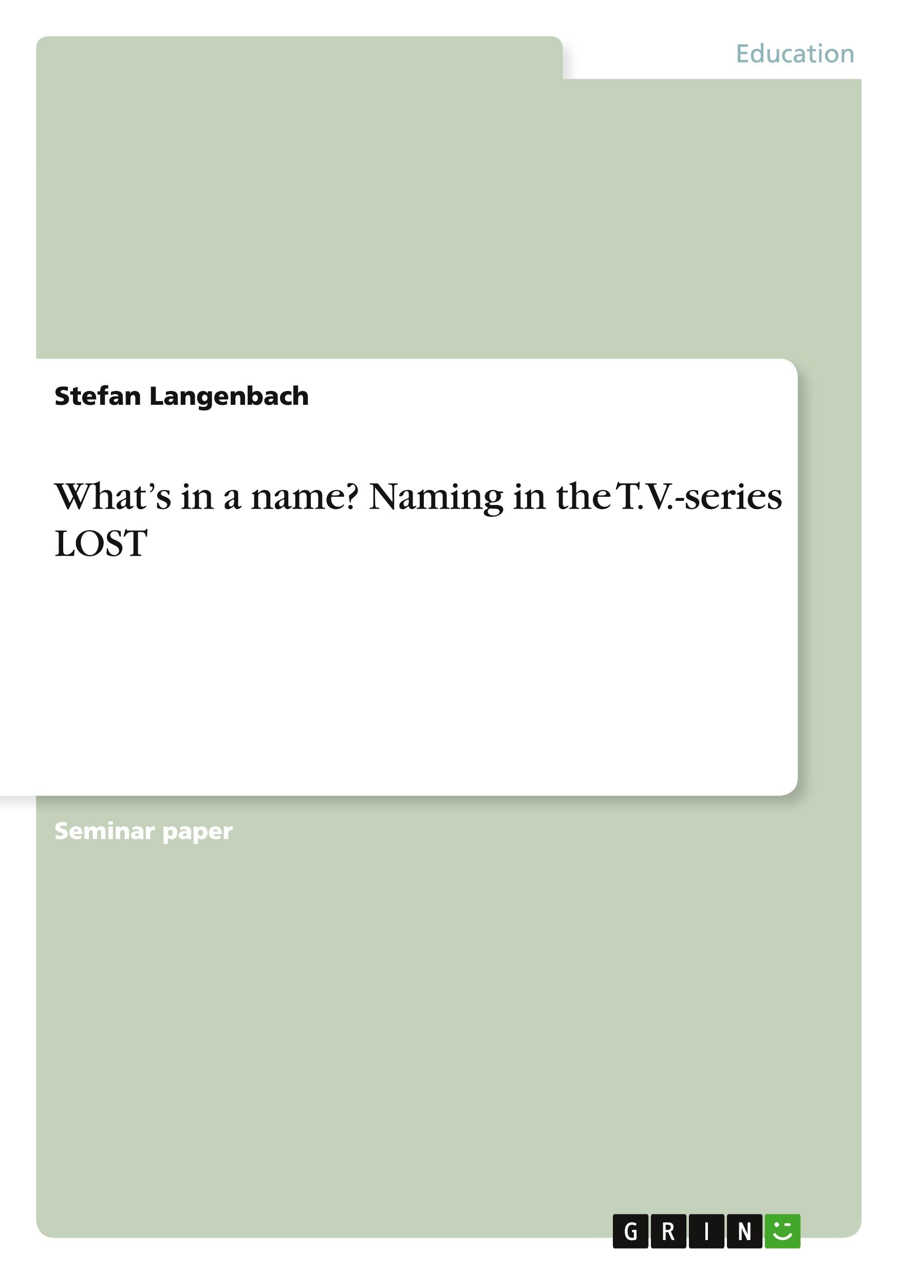 Vorderes Coverbild What's in a name? Naming in the T.V.-series LOST