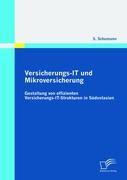 Vorderes Coverbild Versicherungs-IT und Mikroversicherung: Gestaltung von effizienten Versicherungs-IT-Strukturen in Südostasien