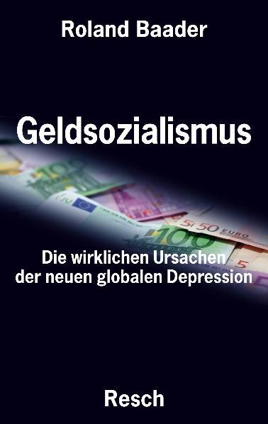 Vorderes Coverbild Geldsozialismus - Die wirklichen Ursachen der neuen globalen Depression