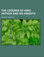 Vorderes Coverbild The Legends of King Arthur and His Knights
