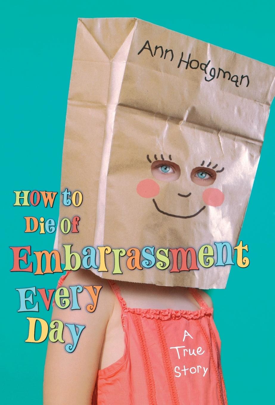 Vorderes Coverbild How to Die of Embarrassment Every Day