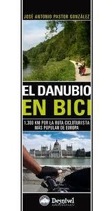Vorderes Coverbild El Danubio en bici : 1300 km por la ruta cicloturista más popular de Europa