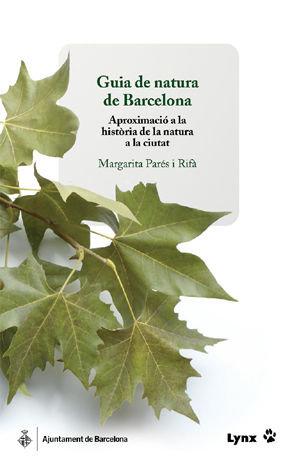 Vorderes Coverbild Guia de natura de Barcelona : aproximació a la història de la natura a la ciutat