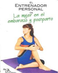 Vorderes Coverbild El entrenador personal de la mujer en el embarazo y postparto