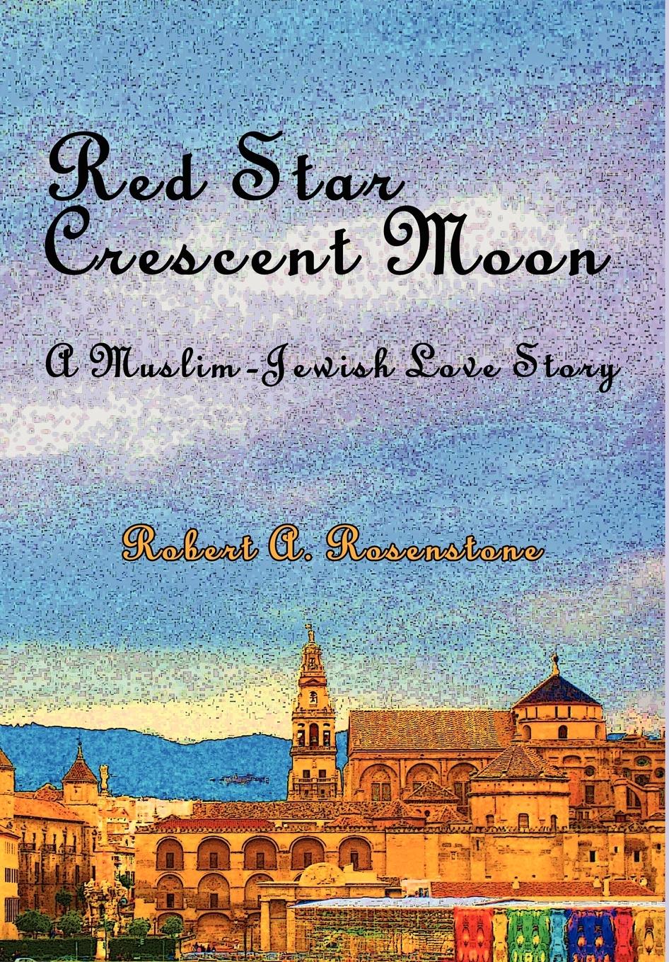Vorderes Coverbild Red Star, Crescent Moon: A Muslim-Jewish Love Story